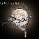 LA NOTTE E LA LUNA